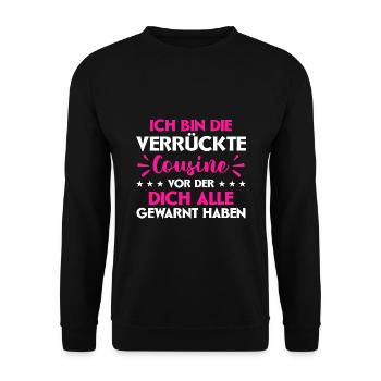 Bin Die Verrückte Cousine Vor Der Dich Alle Gewarn - Unisex Pullover - Schwarz - Vorne - Alina (178cm) & Michal (187cm)
