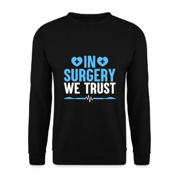 In der Chirurgie vertrauen wir dem Chirurgen Chirurgischen Arzt Surgeo - Unisex Pullover - Schwarz - Vorne - Alina (178cm) & Michal (187cm)