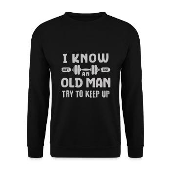 I Know I Lift Like An Old Man Try to Keep Up Gym - Unisex Sweatshirt - black - Front - Alina (178cm) & Michal (187cm)