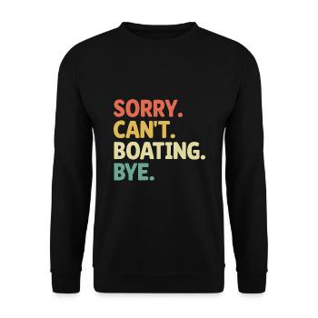 Sorry Can't Boating Bye Paddle Boat - Unisex Pullover - Schwarz - Vorne - Alina (178cm) & Michal (187cm)