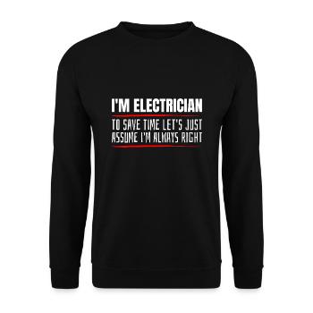 Je suis un électricien toujours avoir le bon métier - Sweat-shirt Unisexe - noir - Devant - Alina (178cm) & Michal (187cm)