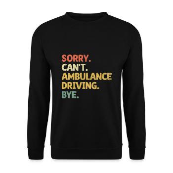 Tut mir leid, dass Krankenwagen nicht mitfahren kann Sanitäter Fahrer - Unisex Pullover - Schwarz - Vorne - Alina (178cm) & Michal (187cm)