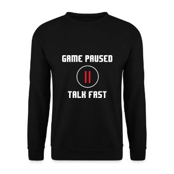 Game Paused Talk Fast Video Game Player Gaming Gam - Unisex Pullover - Schwarz - Vorne - Alina (178cm) & Michal (187cm)