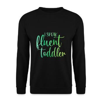 I Speak Fluent Toddler Babysitter Daycare Teacher - Unisex Pullover - Schwarz - Vorne - Alina (178cm) & Michal (187cm)
