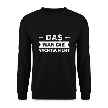 Schicht Arbeit Schichtarbeit Geschenk - Unisex Pullover - Schwarz - Vorne - Alina (178cm) & Michal (187cm)