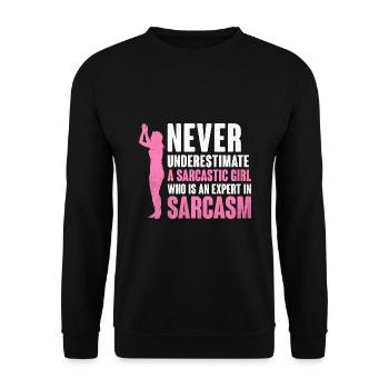 Never Underestimate A Sarcastic Girl Sarcasm - Unisex Sweatshirt - black - Front - Alina (178cm) & Michal (187cm)