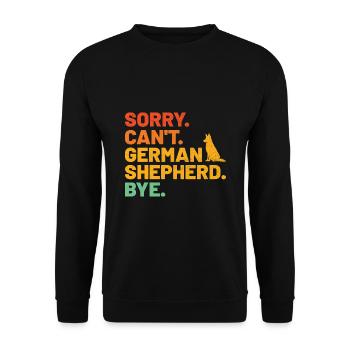 Sorry Can't German Shepherd Bye GSD Dog Lover - Unisex Sweatshirt - black - Front - Alina (178cm) & Michal (187cm)