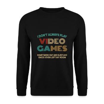 I Don't Always Play Video Games Sometimes I Eat An - Unisex Pullover - Schwarz - Vorne - Alina (178cm) & Michal (187cm)
