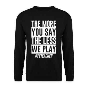 The More You Say The Less We Play - Unisex Pullover - Schwarz - Vorne - Alina (178cm) & Michal (187cm)