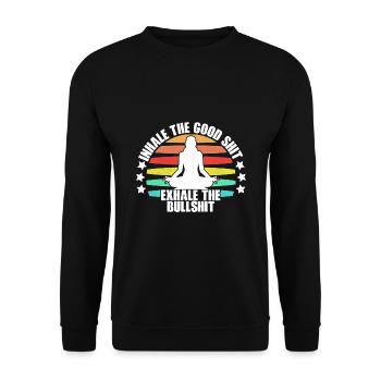 Inhale The Good Shit Exhale The Bullshit Relaxatio - Unisex Pullover - Schwarz - Vorne - Alina (178cm) & Michal (187cm)