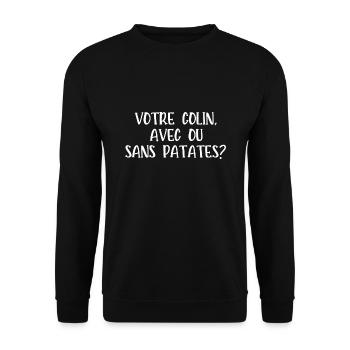 votre colin avec ou sans patates - Sweat-shirt Unisexe - noir - Devant - Alina (178cm) & Michal (187cm)