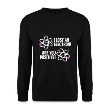 Are You Positive I Lost An Electron Gamer Nerd Gee - Unisex Pullover - Schwarz - Vorne - Alina (178cm) & Michal (187cm)