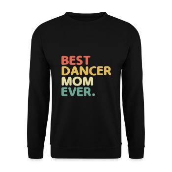 Beste Tänzerin Mutter aller Zeiten für tanzende Tänzerin - Unisex Pullover - Schwarz - Vorne - Alina (178cm) & Michal (187cm)