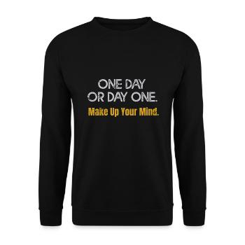 Mindset One Day Or Day One Start Now Inspirational - Unisex Sweatshirt - black - Front - Alina (178cm) & Michal (187cm)