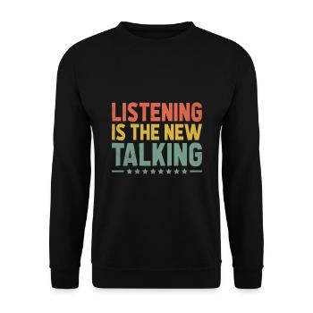 Zuhören ist das neue sprechende Sprichwort für - Unisex Pullover - Schwarz - Vorne - Alina (178cm) & Michal (187cm)