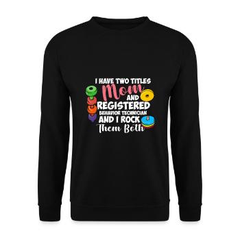 Mom & Behavioral Therapist: I Rock Both! - Unisex Sweatshirt - black - Front - Alina (178cm) & Michal (187cm)