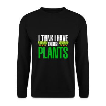 I Think I Have Enough Plants Gardener Gardening Ho - Unisex Pullover - Schwarz - Vorne - Alina (178cm) & Michal (187cm)