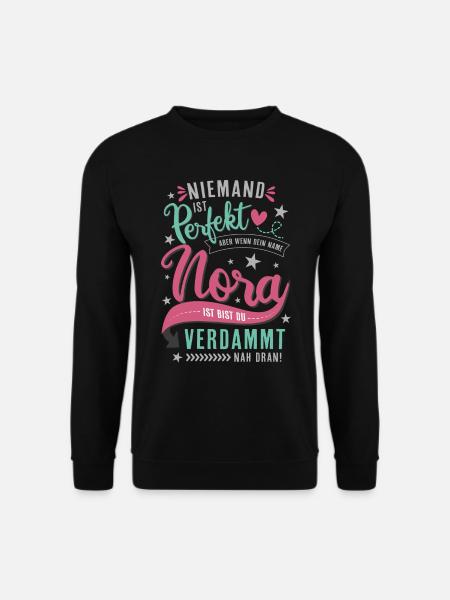 Nora Vorname lustiger Spruch Namenstag Geschenk - Unisex Pullover - Schwarz