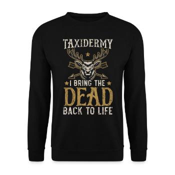 Taxidermie Ich bringe Tote zurück ins Leben Taxide - Unisex Pullover - Schwarz - Vorne - Alina (178cm) & Michal (187cm)