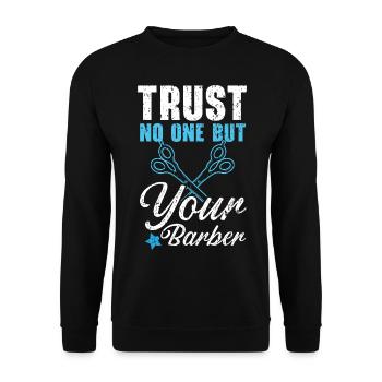Don't trust anyone but your barber haircut - Unisex Sweatshirt - black - Front - Alina (178cm) & Michal (187cm)
