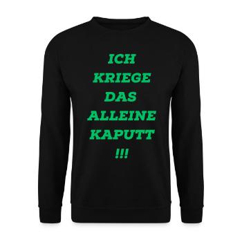 Ich kirege das alleine kaputt Lustig Funny Spruch - Unisex Pullover - Schwarz - Vorne - Alina (178cm) & Michal (187cm)