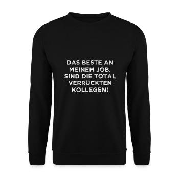 Beste An Meinem Job Sind Total Verrückten Kollegen - Unisex Pullover - Schwarz - Vorne - Alina (178cm) & Michal (187cm)