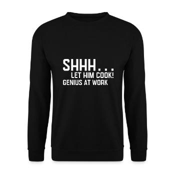 Shhh… Let Him Cook Genius at Work Trendy Design - Unisex Sweatshirt - black - Front - Alina (178cm) & Michal (187cm)