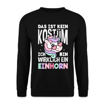Kein Kostüm Bin Wirklich Ein Einhorn Fasching - Unisex Pullover - Schwarz - Vorne - Alina (178cm) & Michal (187cm)