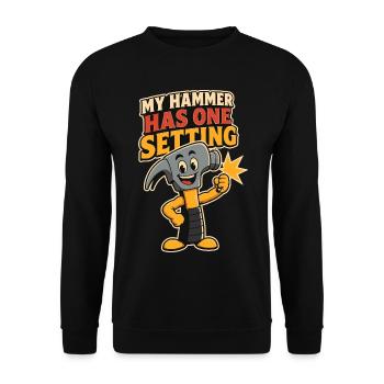 My Hammer Has One Setting – Hammer - Unisex Pullover - Schwarz - Vorne - Alina (178cm) & Michal (187cm)