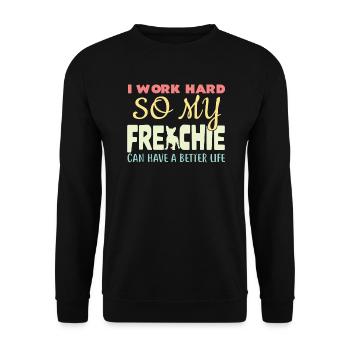 Je travaille dur pour que mon Frenchie puisse avoir une vie meilleure - Sweat-shirt Unisexe - noir - Devant - Alina (178cm) & Michal (187cm)