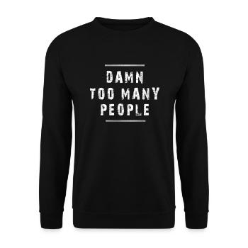 Damn too many people gift - Unisex Sweatshirt - black - Front - Alina (178cm) & Michal (187cm)