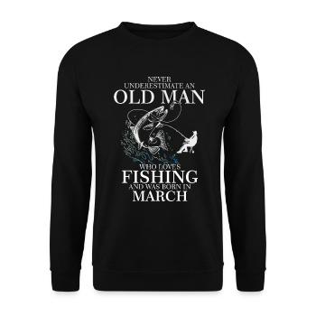 Birthday Angler Shirt alter Mann März geboren - Unisex Pullover - Schwarz - Vorne - Alina (178cm) & Michal (187cm)