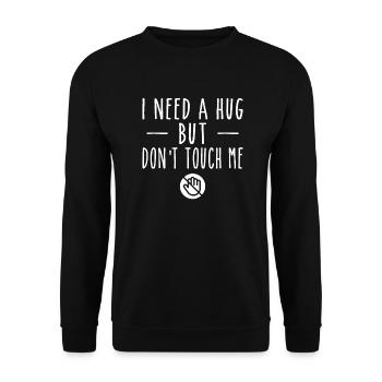 I Need A Hug But Don't Touch Me - Unisex Pullover - Schwarz - Vorne - Alina (178cm) & Michal (187cm)