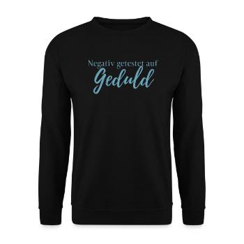Negativ getestet auf Geduld, Impfung, Lustig, Text - Unisex Pullover - Schwarz - Vorne - Alina (178cm) & Michal (187cm)