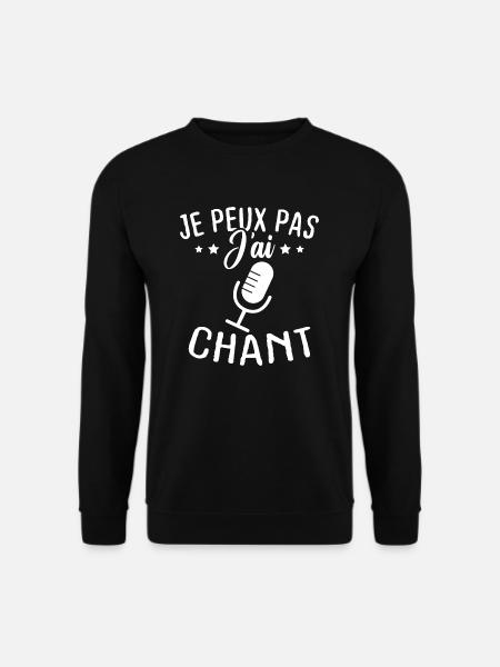 Je peux pas j ai chant - Sweat-shirt Unisexe - noir