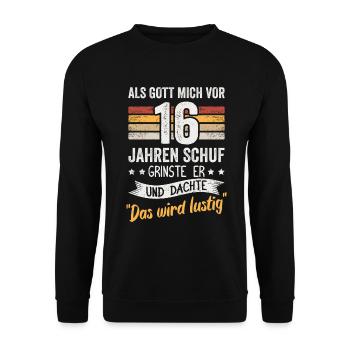 16. Geburtstag als Gott mich vor 16 Jahren schuf - Unisex Pullover - Schwarz - Vorne - Alina (178cm) & Michal (187cm)