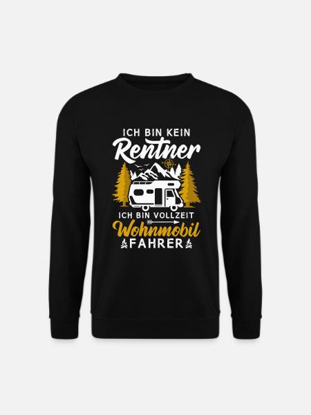 Camping Rentner Vollzeit Wohnmobil Camper - Unisex Pullover - Schwarz