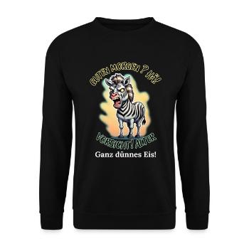 Good morning? Huh! Beware of old very thin ice - Unisex Sweatshirt - black - Front - Alina (178cm) & Michal (187cm)