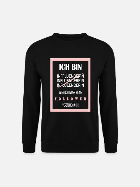 Lustiges Influencerin T-Shirt Instagram Follower - Unisex Pullover - Schwarz