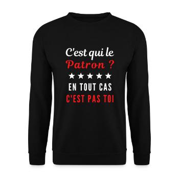 C'est qui le Patron ? En tout cas c'est pas toi - Sweat-shirt Unisexe - noir - Devant - Alina (178cm) & Michal (187cm)