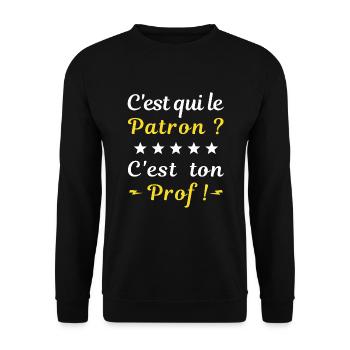 C'est qui le patron ? c'est ton prof - Sweat-shirt Unisexe - noir - Devant - Alina (178cm) & Michal (187cm)