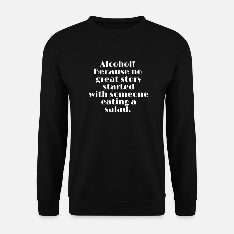 Alcohol Saying - Unisex Sweatshirt - black