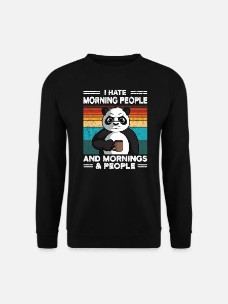 Pandabär I Hate Morning People lustiges Geschenk - Unisex Pullover - Schwarz