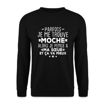 Parfois je me trouve moche alors je pense à sœur - Sweat-shirt Unisexe - noir - Devant - Alina (178cm) & Michal (187cm)