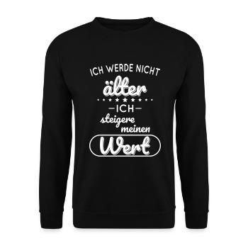 Ich werde nicht älter ich steigere meinen Wert - Unisex Pullover - Schwarz - Vorne - Alina (178cm) & Michal (187cm)