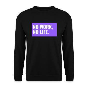 NO WORK, NO LIFE. Design - Unisex Pullover - Schwarz - Vorne - Alina (178cm) & Michal (187cm)