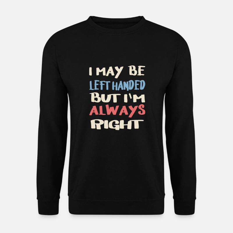 Left-handed saying - Unisex Sweatshirt - black