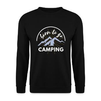 Born to go camping hiking mens funny gift Spruch - Unisex Pullover - Schwarz - Vorne - Alina (178cm) & Michal (187cm)