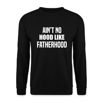ain't no hood like fatherhood - Unisex Sweatshirt - black - Front - Alina (178cm) & Michal (187cm)
