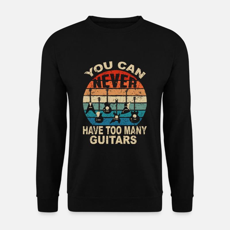 You Can Never Have Too Many Guitars Gitarren Shirt - Unisex Pullover - Schwarz